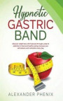 Hypnotic Gastric Band: Discover weight loss with hypnosis through a stop to addiction to food and healthy eating. Increase your self-esteem a