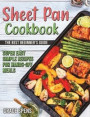 Sheet Pan Cookbook: The best beginner's guide, super easy simple recipes for hands-off meals