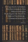 Catalogue Gnral Des Incunables Des Bibliothques Publiques De France. 2. Biblia Pauperum - Commandements