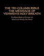 The Tri-Column Bible The Message of Yehweh's Holy Breath: The Best Biblical Format to Read and Study the Word