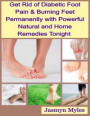 Get Rid of Diabetic Foot Pain & Burning Feet Permanently with Powerful Natural and Home Remedies Tonight