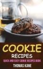 Cookie Recipes: Quick And Easy Cookie Recipes Book