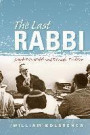 The Last Rabbi: Joseph Soloveitchik and Talmudic Tradition (New Jewish Philosophy and Thought)