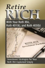 Retire Rich With Your Roth IRA, Roth 401(k), and Roth 403(b) Investment Strategies for Your Roth IRA Explained Simply