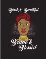Black And Beautiful Brave And Blessed: Black Girl Magic Natural Hair Diva African Queen 2019 Calendar Weekly Planner To Do List Organizer Book 8.5' x