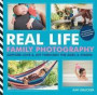 Real Life Family Photography: Capture love & joy through the ages & stages