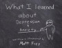 What I Learned About Depression &; Anxiety