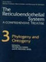 The Reticuloendothelial System: A Comprehensive Treatise : Phylogeny and Ontogeny (Reticuloendothelial System, a Comprehensive Treatise) (Reticuloendothelial System, a Comprehensive Treatise)
