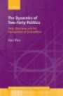 The Dynamics of Two-Party Politics: Party Structures and the Management of Competition (Comparative Politics)