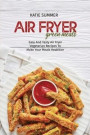Air Fryer Green Meals: Easy And Tasty Air Fryer Vegetarian Recipes To Make Your Meals Healthier