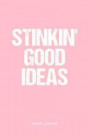 Humor Journal: Dot Grid Gift Idea - Stinkin' Good Ideas Humor Quote Journal - Pink Dotted Diary, Planner, Gratitude, Writing, Travel