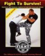 Fight To Survive!: Hardcore Self Defense Against Armed and Unarmed Attack (Volume 1)