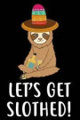 Let's Get Slothed!: Funny Sloth Writing Notebook, Daily Diary, Party Planner, Draw and Write Journal