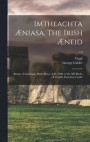 Imtheachta AEniasa. The Irish AEneid; Being a Translation, Made Before A.D. 1400, of the XII Books of Vergil's AEnid Into Gaelic; v.6