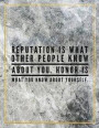 Reputation is what other people know about you. Honor is what you know about yourself.: College Ruled Marble Design 100 Pages Large Size 8.5' X 11' In