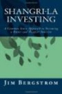 Shangri-La Investing: A Common Sense Approach to Becoming a Better and Happier Investor