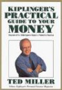 Kiplinger's Practical Guide to Your Money: Keep More of It - Make It Grow - Enjoy It - Protect It - Pass It on
