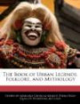 The Book of Urban Legends, Folklore, and Mythology