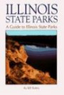 Illinois State Parks: A Complete Outdoor Recreation Guide for Campers, Boaters, Anglers, Skiers, Hikers and Outdoor Lovers