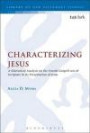 Characterizing Jesus: A Rhetorical Analysis on the Fourth Gospel's Use of Scripture in its Presentation of Jesus (Library of New Testament Studies)
