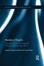 Markets of English: Linguistic Capital and Language Policy in a Globalizing World (Routledge Studies in Sociolinguistics)
