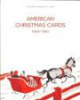 American Christmas Cards 1900-1960 (Bard Graduate Center for Studies in the Decorative Arts, Design & Culture)