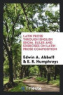 Latin Prose Through English Idiom. Rules and Exercises on Latin Prose Composition