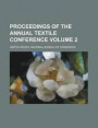 Proceedings of the Annual Textile Conference Volume 2
