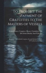 To Prohibit the Payment of Gratuities to the Masters of Vessels