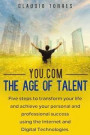 You.com - The Age of Talent: Five Steps to Transform Your Life and Achieve Your Personal and Professional Success Using the Internet and Digital Te
