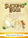 Sucking Eggs: What Your Wartime Granny Could Teach You About Diet, Thrift & Going Green