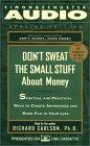 Dont Sweat The Small Stuff About Money : Spiritual And Practical Ways To Create Abundance And More Fun In Your Life