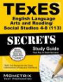 TExES English Language Arts and Reading/Social Studies 4-8 (113) Secrets Study Guide: TExES Test Review for the Texas Examinations of Educator Standards
