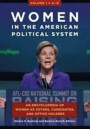 Women in the American Political System: An Encyclopedia of Women as Voters, Candidates, and Office Holders [2 volumes]