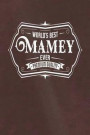 World's Best Mamey Ever Premium Quality: Family life Grandma Mom love marriage friendship parenting wedding divorce Memory dating Journal Blank Lined