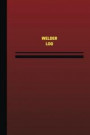 Welder Log (Logbook, Journal - 124 Pages, 6 X 9 Inches): Welder Logbook (Red Cover, Medium)