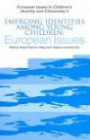 Emerging Identities Among Young Children: European Issues (European Issues in Children's Identity & Citizenship Series)