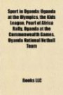 Sport in Uganda: Uganda at the Olympics, the Kids League, Pearl of Africa Rally, Uganda at the Commonwealth Games, Uganda National Netball Team