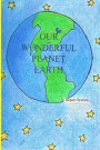 Our Wonderful Planet Earth: Book two in the Science with a Beat series: A children's picture book answering 18 question in rhyme such as What is the ... Wind Caves? and What is a Glacier?: Volume 2