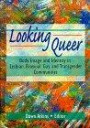 Looking Queer: Body Image and Identity in Lesbian, Bisexual, Gay, and Transgender Communities (Haworth Gay & Lesbian Studies)