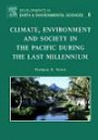 Climate, Environment, and Society in the Pacific during the Last Millennium, Volume 6 (Developments in Earth and Environmental Sciences)
