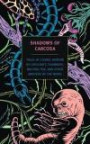Shadows of Carcosa: Tales of Cosmic Horror by Lovecraft, Chambers, Machen, Poe, and Other Masters of the Weird (New York Review Books Classics)