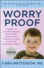 Worry Proof: A Pediatrician (and Mom) Explains Which Foods, Medicines, and Chemicals to Avoid to Have Safe and Healthy Children