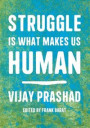 Struggle Is What Makes Us Human