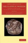 The Classical Museum 7 Volume Set: The Classical Museum: A Journal of Philology, and of Ancient History and Literature: Volume 6 (Cambridge Library Collection - Classic Journals)