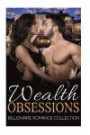 Wealth Obsessions: Billionaire Collection (Contemporary Bisexual Billionaire Collections)