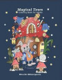 Magical Town-Adult Coloring Book: Magical Town-Adult coloring book -25 coloring pages in white and all designs repeated on black background for fun an