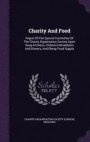 Charity And Food: Report Of The Special Committee Of The Charity Organisation Society Upon Soup Kitchens, Children's Breakfasts And Dinners, And Cheap Food Supply