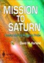 Mission to Saturn: Cassini and the Huygens Probe (Springer Praxis Books / Space Exploration)