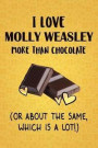I Love Molly Weasley More Than Chocolate (Or About The Same, Which Is A Lot!): Molly Weasley Designer Notebook